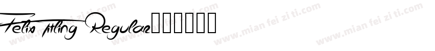 Felix Titling Regular字体转换